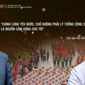VTV VÀ CÂU NÓI ‘CHÍNH LÒNG YÊU NƯỚC, CHỨ KHÔNG PHẢI LÝ TƯỞNG CỘNG SẢN’ 