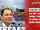 VINFAST ẤN: LÙI MỘT THÁNG KHÁNH THÀNH VÌ KHÔNG ĐỦ NGÂN SÁCH?