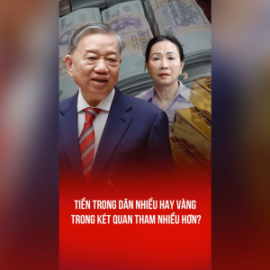 TIỀN TRONG DÂN NHIỀU, HAY VÀNG TRONG KÉT QUAN THAM NHIỀU HƠN?