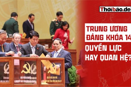 TRUNG ƯƠNG ĐẢNG KHÓA 14: QUYỀN LỰC HAY QUAN HỆ?