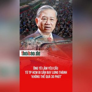 ÔNG TÔ LÂM YÊU CẦU TỪ TP HCM ĐI SÂN BAY LONG THÀNH ‘KHÔNG THỂ QUÁ 30 PHÚT’