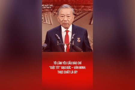 TÔ LÂM YÊU CẦU BÁO CHÍ “GIẬT TÍT” ĐẠO ĐỨC – VĂN MINH: THỰC CHẤT LÀ GÌ?