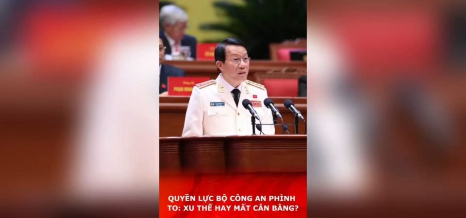 QUYỀN LỰC BỘ CÔNG AN PHÌNH TO: XU THẾ HAY MẤT CÂN BẰNG?