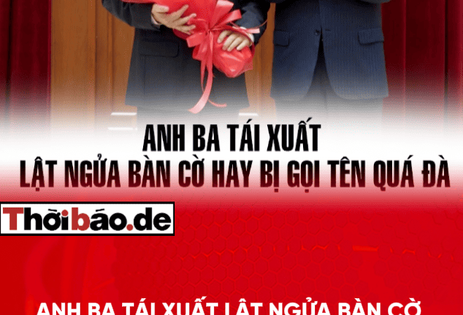 “Anh Ba” tái xuất: lật ngửa bàn cờ hay bị gọi tên quá đà?