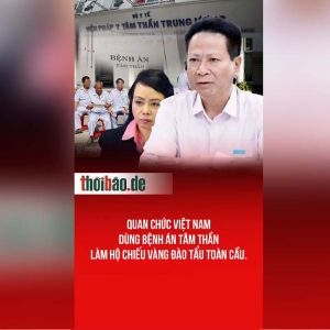 Quan Chức Việt Nam Dùng Bệnh Án Tâm Thần Làm Hộ Chiếu Vàng Đào Tẩu Toàn Cầu.