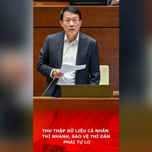 Thu thập dữ liệu cá nhân thì nhanh, bảo vệ thì dân phải tự lo.