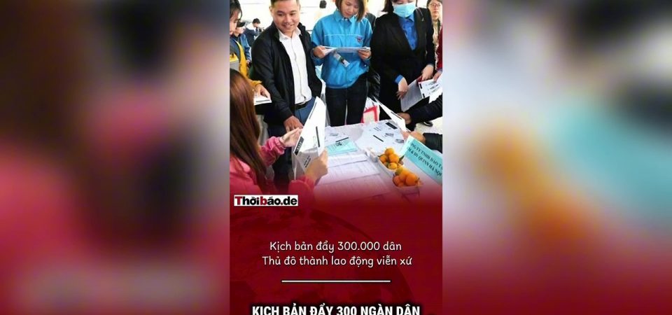 Kịch bản đẩy 300 ngàn dân Thủ đô thành lao động viễn xứ