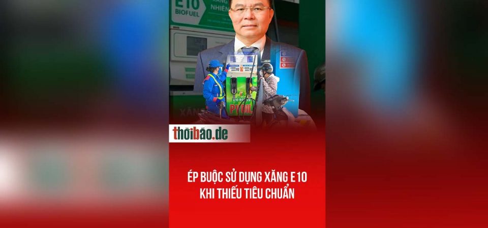 Ép buộc sử dụng xăng E10 khi thiếu tiêu chuẩn