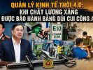 Quản lý kinh tế thời 4.0: Khi chất lượng xăng được bảo hành bằng dùi cui công an