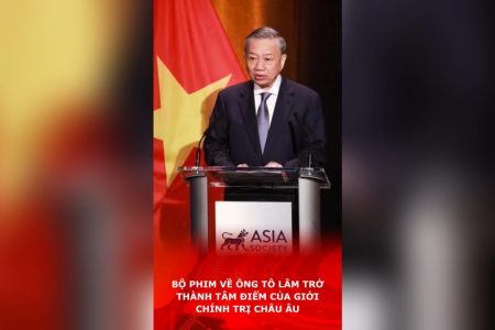 Bộ phim về ông Tô Lâm trở thành tâm điểm của giới chính trị Châu Âu