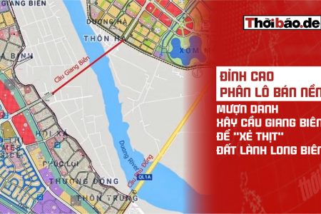 Đỉnh cao phân lô bán nền: Mượn danh xây cầu Giang Biên để „Xẻ thịt“ đất lành Long Biên