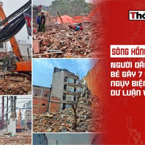 Sông Hồng dậy sóng: Người dân bẻ gãy 7 luận điệu ngụy biện của dư luận viên