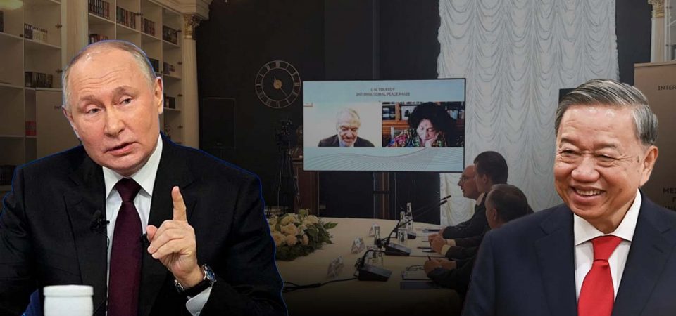 Why Did Russia and Putin Award the 2026 Lev Tolstoy Peace Prize to Mr. To Lam?