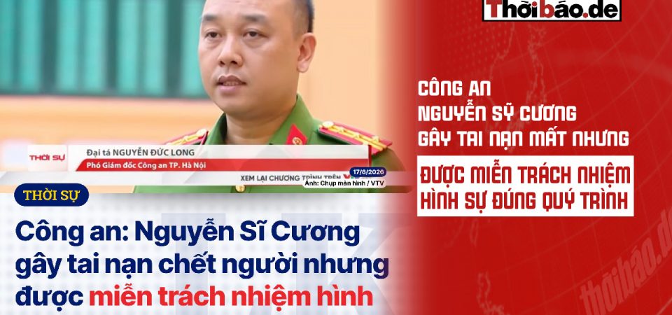 Công An: Nguyễn Sỹ Cương gây tai nạn mất nhưng được miễn trách nhiệm hình sự đúng quý trình