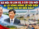 하노이: 10차로, 5개의 새 다리 — 홍강 대도로가 수도의 모습을 얼마나 바꿀까?