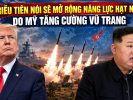 Triều Tiên nói sẽ mở rộng năng lực hạt nhân do Mỹ tăng cường vũ tra