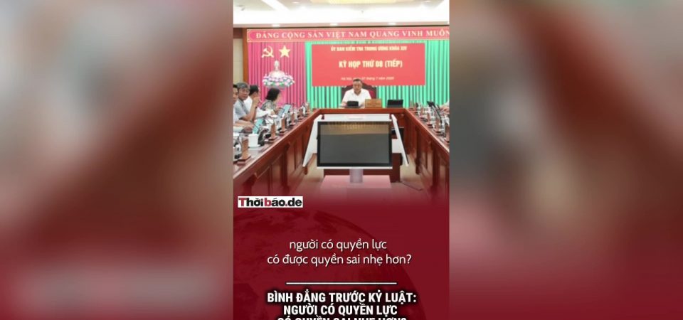Bình đẳng trước kỷ luật: Người có quyền lực có được quyền sai nhẹ hơn?