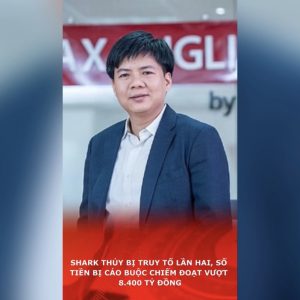 Shark Thủy bị truy tố lần hai, số tiền bị cáo buộc chiếm đoạt vượt 8.400 tỷ đồng