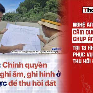 Nghệ An: Cấm quay phim, chụp ảnh tại 13 khu vực phục vụ cưỡng chế thu hồi đất